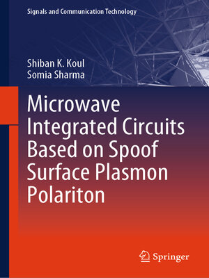 cover image of Microwave Integrated Circuits Based on Spoof Surface Plasmon Polariton